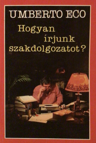 Umberto Eco - Hogyan rjunk szakdolgozatot?