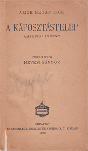 Alice Hegan Rice - A k�poszt�stelep - amerikai reg�ny