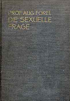 Prof. Aug. Forel - Die sexuelle Frage