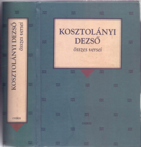 Kosztol�nyi Dezs� - Kosztol�nyi Dezs� �sszes versei (Osiris Klasszikusok)
