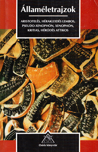 N�meth Gy�rgy - �llam�letrajzok - Aristotel�s, H�rakleid�s Lembos, Pseudo-Xenoph�n, Xenoph�n, Kritias �s H�r�d�s Attikos �r�sai a g�r�g �llamokr�l