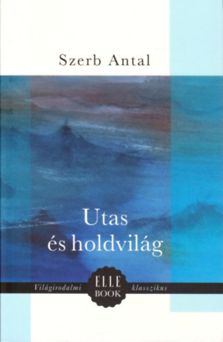 Szerb Antal - Utas �s holdvil�g