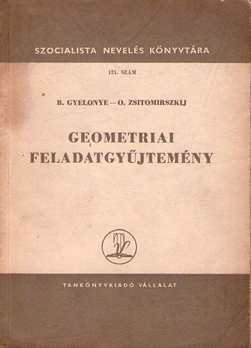 B. Gyelonye O. Zsitomirszkij - Geometriai feladatgyjtemny