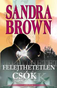 Sandra Brown - Felejthetetlen csk