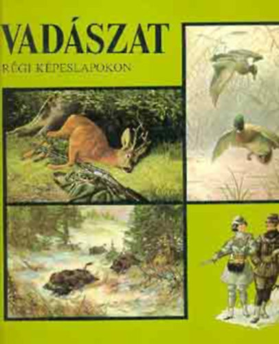 Tomai va-Zoltn Jnos - Vadszat rgi kpeslapokon