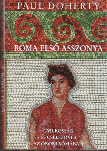 Paul C. Doherty - R�ma els� asszonya