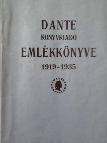 Szerk: Benedek Marcel - Dante knyvkiad emlkknyve 1919-1935
