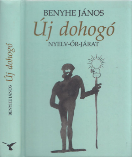 Benyhe J�nos - �j dohog� - Nyelv-�r-j�rat (dedik�lt)