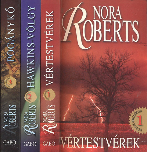 Nora Roberts - Völgy-trilógia I-III. (Vértestvérek + Hawkins-völgy + Pogánykő)