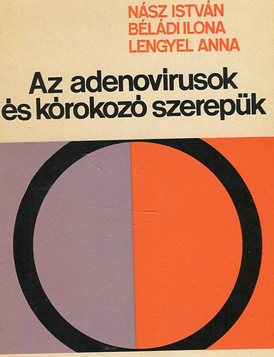 N�sz Istv�n B�l�di Ilona Lengyel Anna - Az adenov�rusok �s k�rokoz� szerep�k