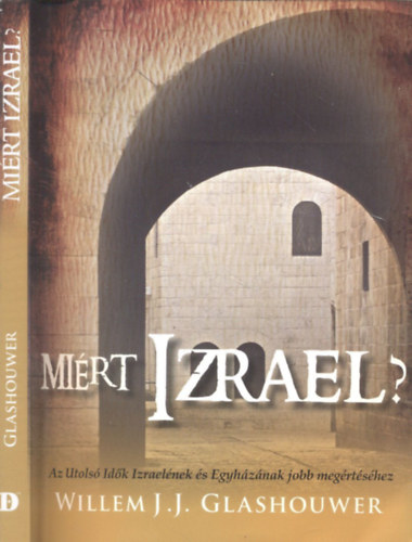 Willem J.J. Glashouwer - Mi�rt Izrael? �j kezdetek