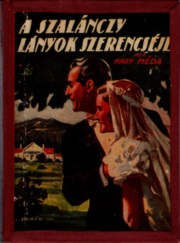 Nagy Méda - A Szalánczy lányok szerencséje