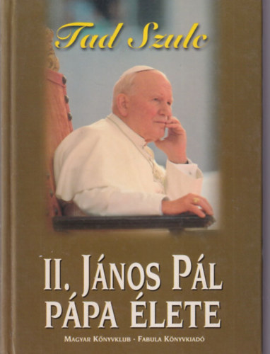 A. Bujak-M. Malinski, Tad Szulc - 2 db II. J�nos P�l p�pa k�nyv: II. J�nos P�l p�pa �lete + II. J�nos P�l