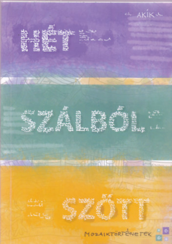 H�t sz�lb�l sz�tt - Mozaik t�rt�netek