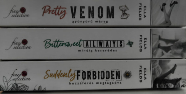Ella Fields - Gray Springs Egyetem 1-3: / Suddenly Forbidden - Hozzfrs megtagadva / Bittersweet Always - Mindig keserdes / Pretty Venom - Gynyr mreg /