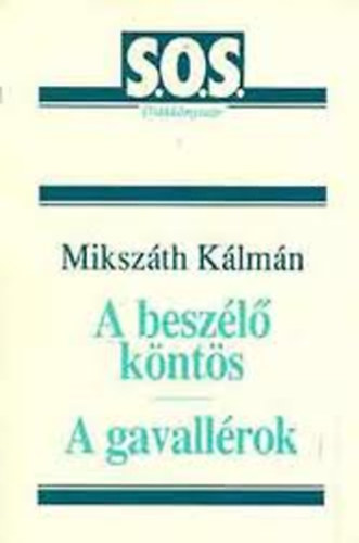 Miksz�th K�lm�n - A besz�l� k�nt�s + A gavall�rok