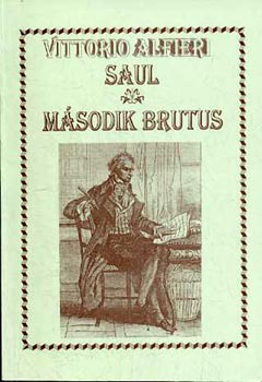 Vittorio Alfieri - Saul - M�sodik Brutus (k�tnyelv�)