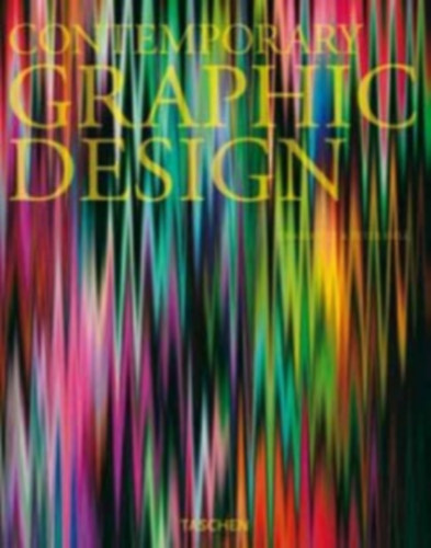 Charlotte Fiell; Peter Fiell - Contemporary graphic design