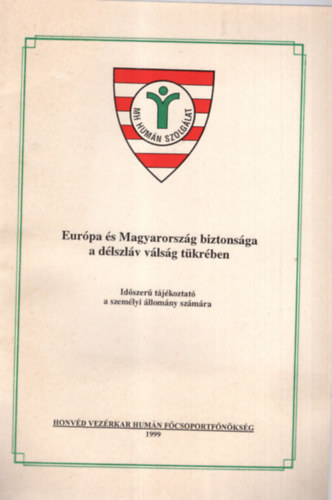 Dr. Karsai Lszl szerk. Matus Jnos - Eurpa s Magyarorszg biztonsga a dlszlv vlsg tkrben