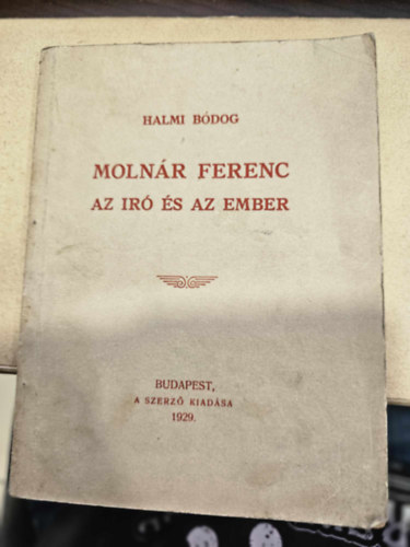 Halmi Bdog - Molnr Ferenc, az r s az ember