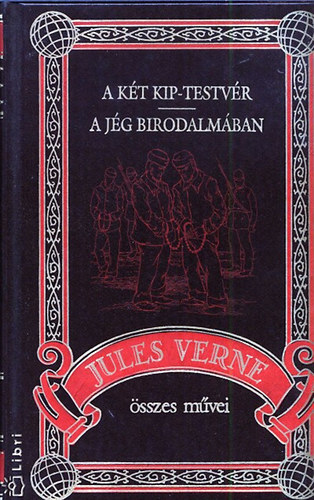Verne Gyula - A kt Kip-testvr - A jg birodalmban  (Jules Verne sszes mvei 35. ktet)