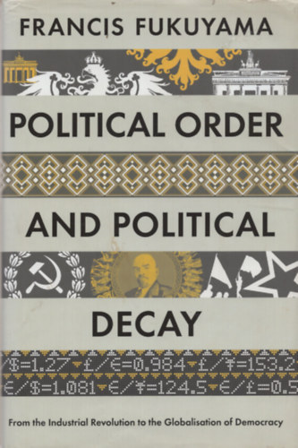Francis Fukuyama - Political Order and Political Decay