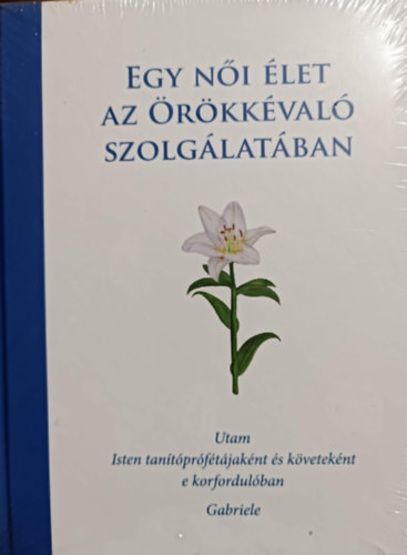 Egy női élet az örökkévaló szolgálatában