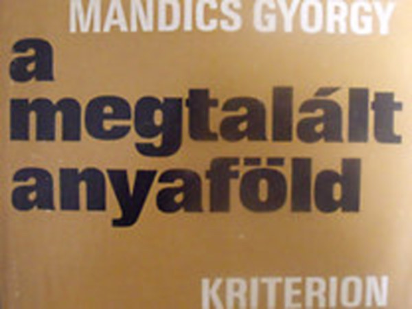Mandics György - A megtalált anyaföld