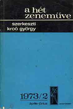Kro� Gy�rgy - A h�t zenem�ve: 1973/2 �prilis-j�nius