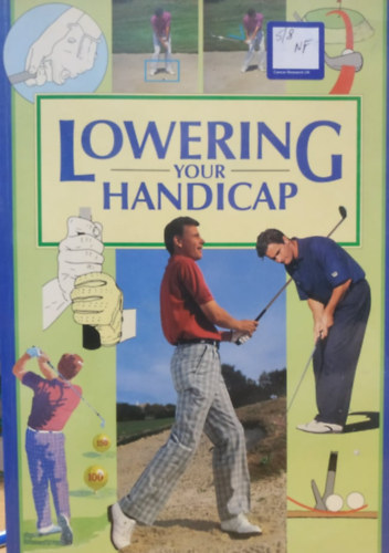 Mike Clark  CLB Publishing (illus.), Kevin Jones (illus.) - Lowering Your Handicap