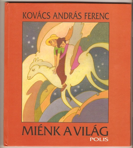Kovcs Andrs Ferenc - Mink a vilg