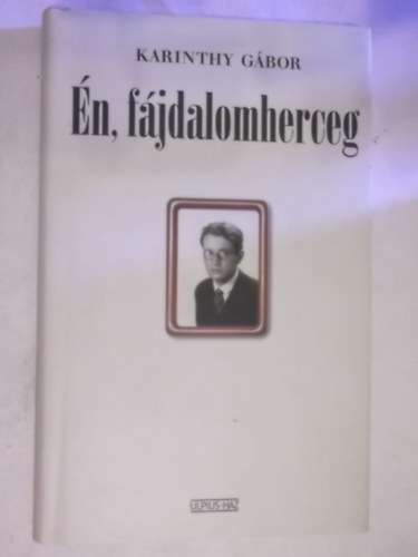 Karinthy Gábor - Én, fájdalomherceg