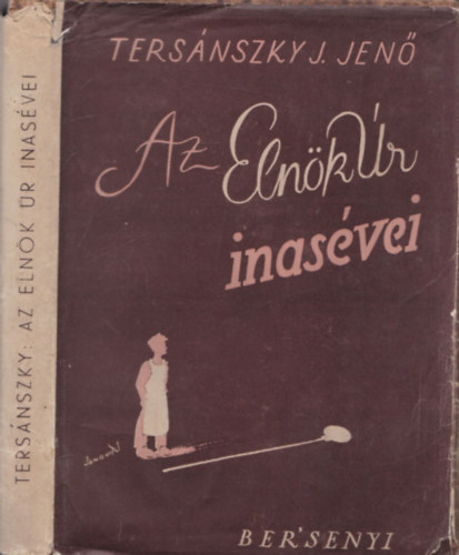 Tersánszky Józsi Jenő - Az elnök úr inasévei (I. kiadás)