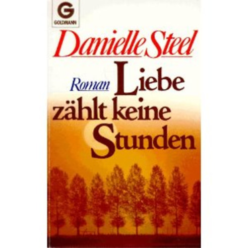Danielle Steel - Liebe z�hlt keine Stunden