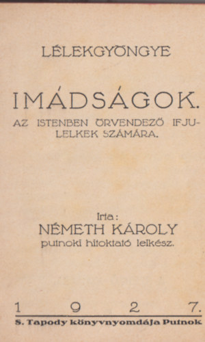 N�meth K�roly - Im�ds�gok az Istenben �rvendez� ifj�lelkek sz�m�ra