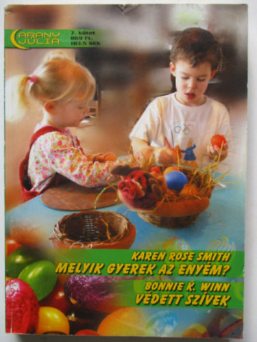 Bonnie K. Winn Karen Rose Smith - Arany J�lia 7. k�tet: Melyik gyerek az eny�m?- V�dett sz�vek