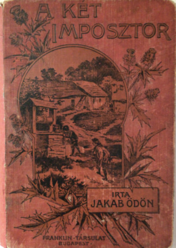 Jakab �d�n - A k�t imposztor- Elbesz�l�s gyermekek sz�m�ra (Neogr�dy Antal rajzaival)