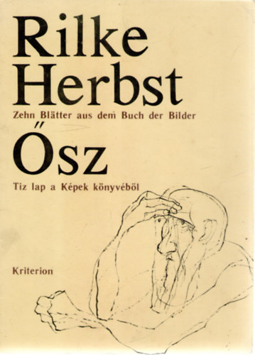 Rainer Maria Rilke - Herbst - Zehn Bl�tter aus dem Buch der Bilder o �sz - T�z lap a K�pek k�nyv�b�l