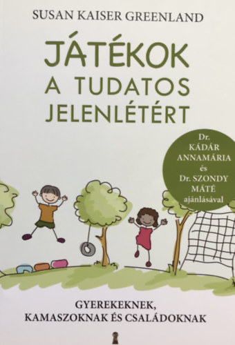 Susan Kaiser Greenland - Jtkok a tudatos jelenltrt