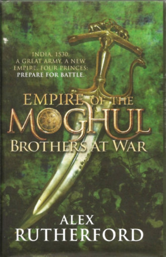 Alex Rutherford - Empire of the Moghul - Brothers at War