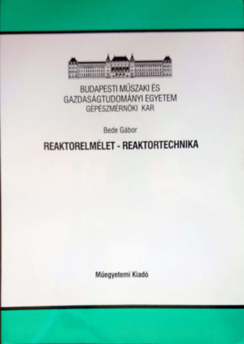 Bede Gbor - Reaktorelmlet - reaktortechnika