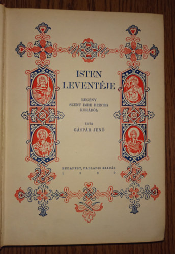 �rta: G�sp�r Jen� - Isten levent�je - Reg�ny Szent Imre herceg kor�b�l (Jaschik �lmos k�nyvd�szeivel)