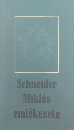 Schneider Mikl�s eml�kezete