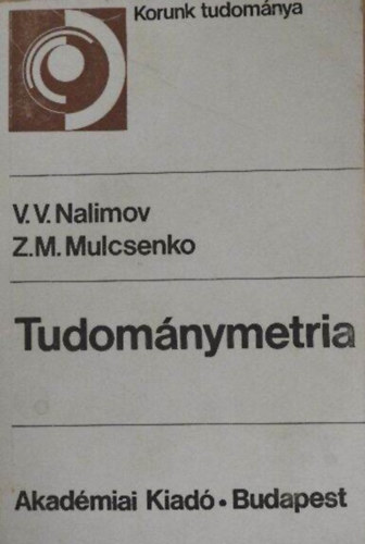 Z. M. Mulcsenko, Bernt Gyrgy  V. V. Nalimov (szerk.) - Tudomnymetria (szcientometria) - A tudomny fejldsi folyamatnak informcis modellje, Az informciramls nvekedse, szcientometria