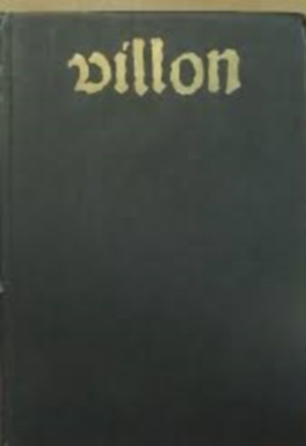 Magvető Könyvkiadó - Villon és a többiek (Mészöly Dezső műfordításai)