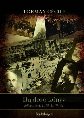 Tormay Ccile - Bujdos knyv - Feljegyzsek 1918-1919-bl