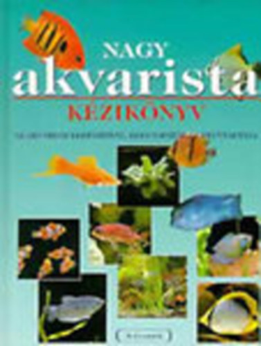 Thierry Maitre-Allain - Nagy akvarista kziknyv - Az akvrium elksztse, berendezse s fenntartsa
