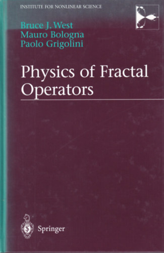Mauro Bologna, Paolo Grigolini Bruce J. West - Physics of Fractal Operators