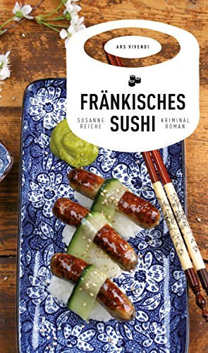 Susanne Reiche - Fr�nkisches Sushi