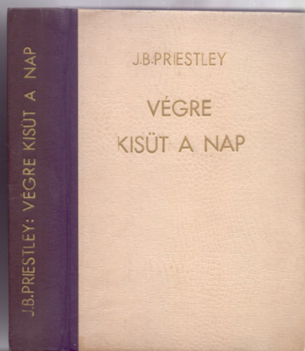 J.B.Priestley - Végre kisüt a nap (Daylight on Saturday)